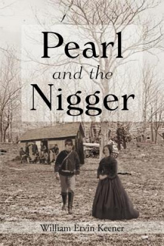 Kniha Pearl and the Nigger William Ervin Keener