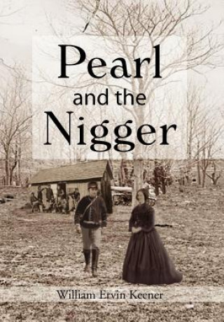 Kniha Pearl and the Nigger William Ervin Keener