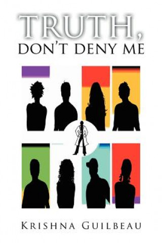 Книга Truth, Don't Deny Me Krishna Guilbeau