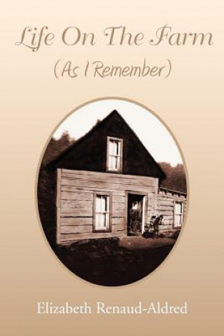 Carte Life On The Farm (As I Remember) Elizabeth Renaud-Aldred
