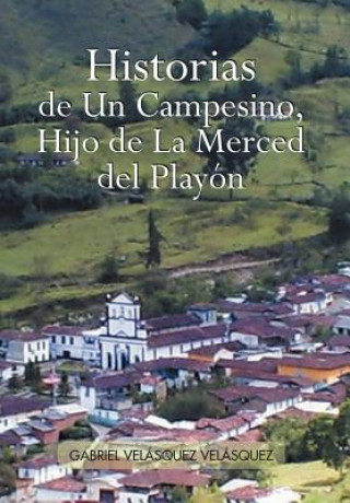 Carte Historias de Un Campesino, Hijo de La Merced del Play N Gabriel Vel Vel Squez