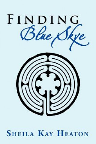 Knjiga Finding Blue Skye Sheila Kay Heaton