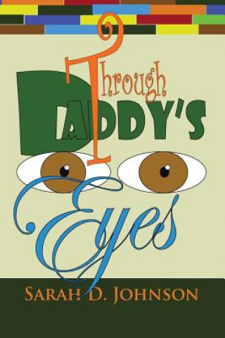 Kniha Through Daddy's Eyes Sarah D Johnson