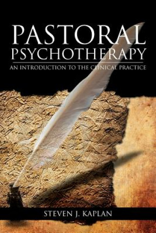 Könyv Pastoral Psychotherapy Chaplain Steven J Ph D Kaplan