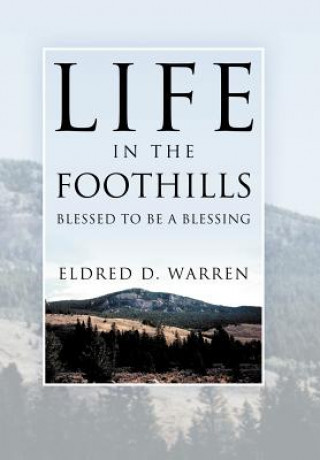 Knjiga Life in the Foothills Eldred D Warren