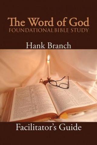 Kniha Word of God Foundational Bible Study Hank Branch