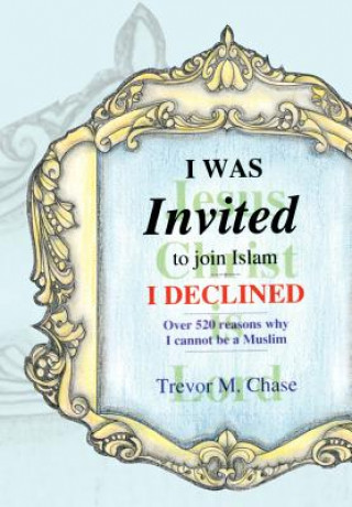 Книга I Was Invited Dr Trevor M Chase