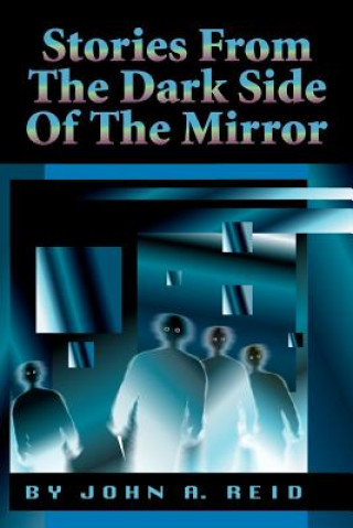 Kniha Stories from the Dark Side of the Mirror John A Reid