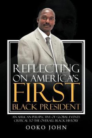 Kniha Reflecting on America's First Black President Ooko John