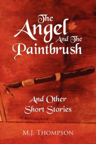 Knjiga Angel and the Paintbrush M J Thompson