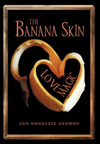 Buch Banana Skin - Love Magic Udo Nwabueze Agomah