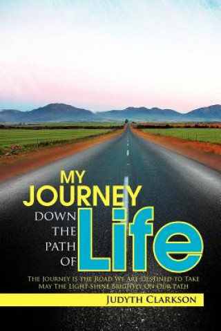 Kniha My Journey Down the Path of Life Judyth Clarkson