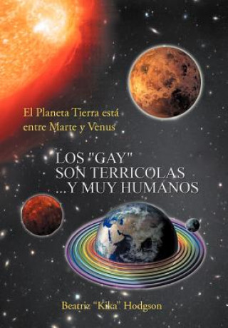 Buch Los ''Gay'' Son Terricolas...Y Muy Humanos Beatriz (Kika) Hodgson