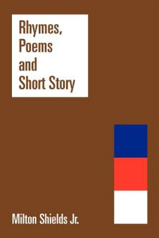 Kniha Rhymes, Poems and Short Story Milton Shields Jr