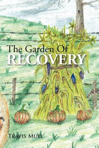 Kniha Garden Of Recovery Travis Mull