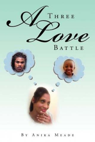Knjiga Three Love Battle Anika Meade