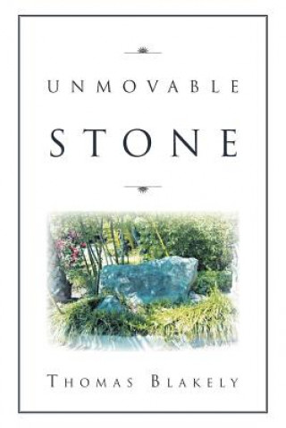 Книга Unmovable Stone Thomas Blakely