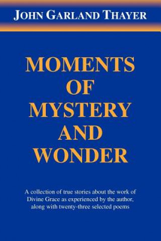 Könyv Moments of Mystery and Wonder John Garland Thayer