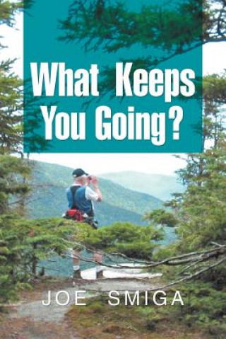 Book What Keeps You Going? Joe Smiga