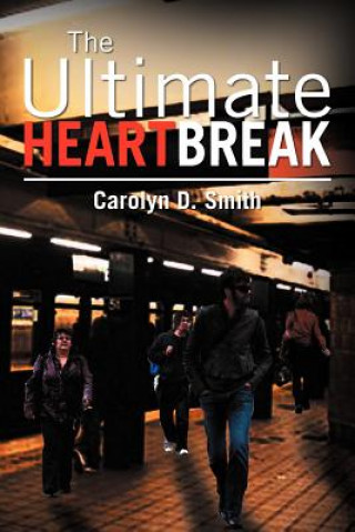 Book Ultimate Heartbreak Carolyn D Smith