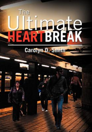 Knjiga Ultimate Heartbreak Carolyn D Smith