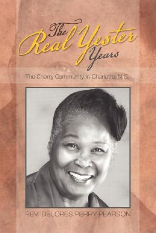 Könyv Real Yester Years Rev Delores Perry-Pearson