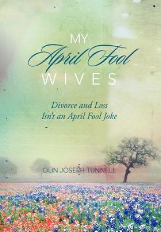 Книга My April Fool Wives Olin Joseph Tunnell