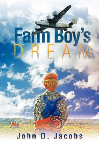Könyv Farm Boy's Dream John O Jacobs