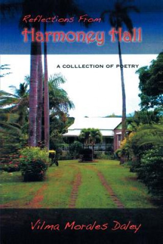 Book Reflections from Harmony Hall Vilma C Morales Daley