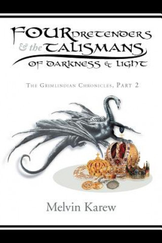 Kniha Four Pretenders & the Talismans of Darkness & Light Melvin Karew