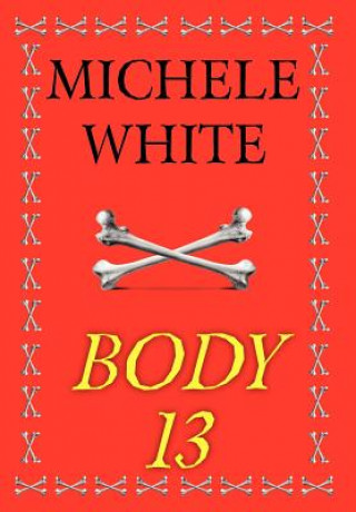 Kniha Body 13 Michele C White