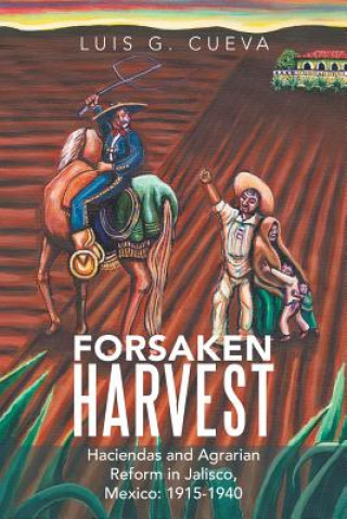 Kniha Forsaken Harvest Luis G Cueva