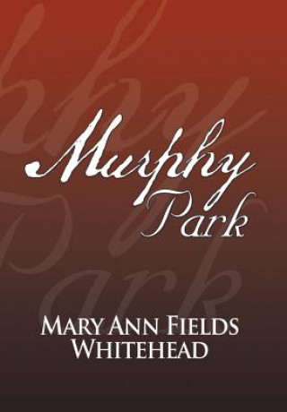 Książka Murphy Park Mary Ann Fields Whitehead