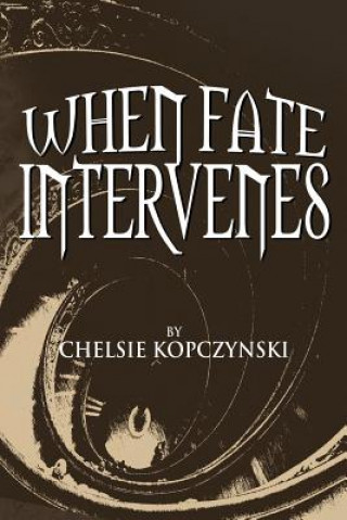 Livre When Fate Intervenes Chelsie Kopczynski