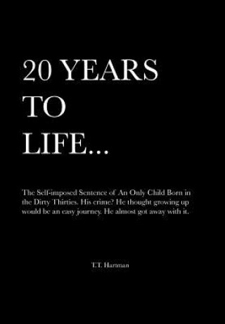 Knjiga 20 Years to Life... a Memoir T T Hartman