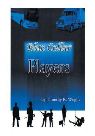 Book Blue Collar Players Timothy R Wright