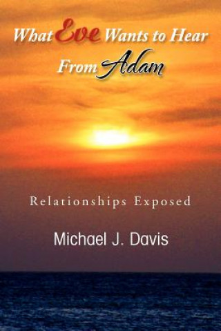 Kniha What Eve Wants to Hear from Adam Michael J Davis