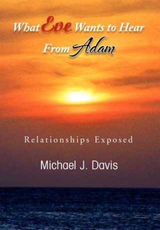 Könyv What Eve Wants to Hear from Adam Michael J Davis
