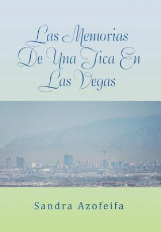 Kniha Las Memorias de Una Tica En Las Vegas Sandra Azofeifa