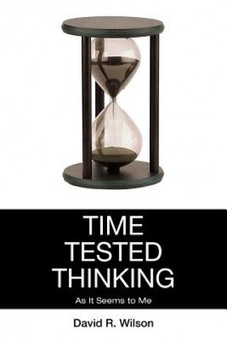 Книга Time Tested Thinking David R Wilson