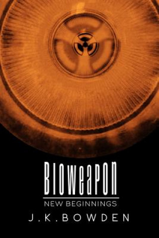 Kniha Bioweapon J K Bowden