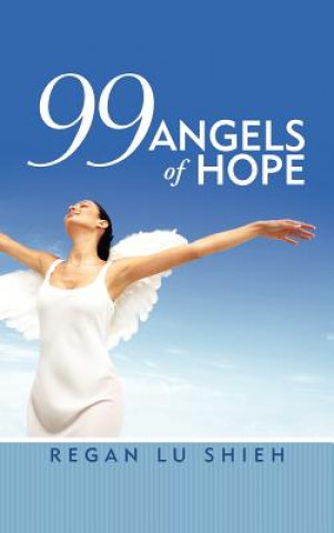 Könyv 99 Angels of Hope Regan Lu Shieh