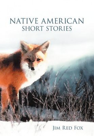 Kniha Native American Short Stories Jim Red Fox