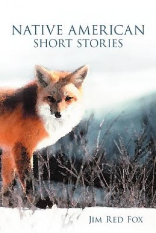 Kniha Native American Short Stories Jim Red Fox