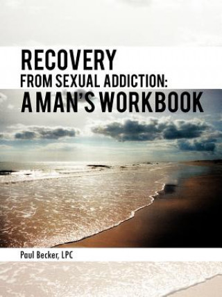 Kniha Recovery from Sexual Addiction Paul Becker Lpc