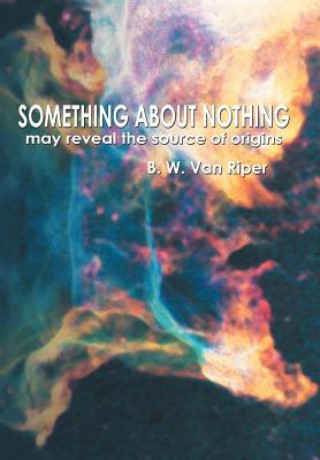 Book Something About Nothing B W Van Riper