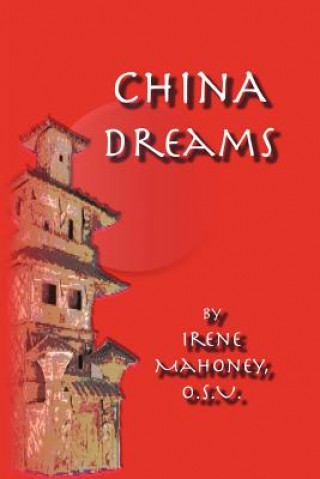 Könyv China Dreams Irene Mahoney O S U