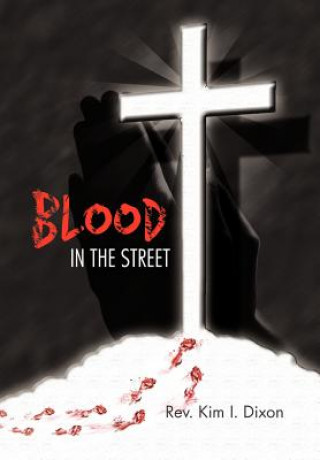 Buch Blood in the Street Rev Kim I Dixon