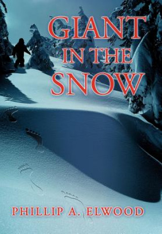 Книга Giant in the Snow Phillip A Elwood