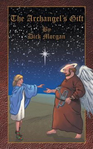 Kniha Archangel's Gift Dick Morgan